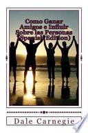 Cmo ganar amigos e influir sobre las personas/ How to Win Friends and Influence People