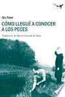 Cmo llegu a conocer a los peces / How i came to know fish