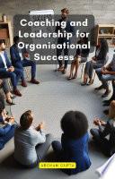 Coaching and Leadership for Organisational Success