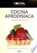 Cocina afrodisaca / Aprhodisiac Cuisine