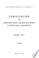 Codificación de disposiciones legales y reglamentarias vigentes de caracter fiscal y administrativo