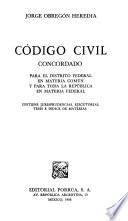 Código civil, concordado, para el Distrito Federal en materia común y para toda la república en materia federal
