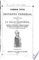 Codigo civil del distrito federal y territorio de la Baja-California
