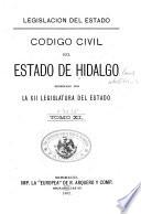 Código civil del Estado de Hidalgo decretado por la XII legislatura del Estado
