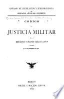 Codigo de Justicia Militar de los Estados Unidos Mexicanos