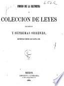 Código de la reforma, o Colección de leyes, decretos y supremas órdenes expedidas desde 1856 hasta 1861