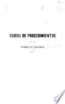 Código de procedimientos de la República de Guatemala