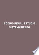 Código penal, estudio sistematizado