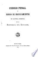 Código penal y código de enjuiciamientos en materia criminal de la república del Ecuador