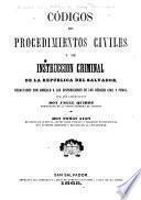 Códigos de procedimientos civiles y de instruccion criminal de la república del Salvador