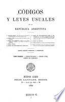 Codigos y leyes usuales de la Republica Argentina. 5. ed. corregiada y augmentata