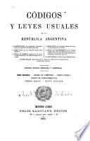 Códigos y leyes usuales de la República Argentina: Código de comercio, Código penal, Código de procedimientos, Código rural, leyes usuales