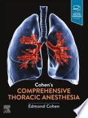 Cohen's Comprehensive Thoracic Anesthesia, E-Book