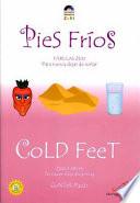 Cold Feet/ Pies Frios