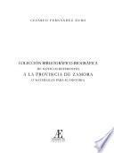 Colección bibliográfico-biográfica de noticias referentes a la provincia de Zamora o materiales para su historia