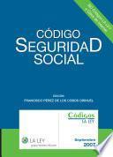 Colección Códigos La Ley. Fondo Editorial Código Seguridad Social 2007