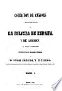 Coleccion de cánones y de todos los concilios de la Iglesia de Espana y de America. (en latin y castellano)