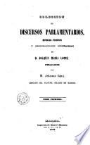 Colección de discursos parlamentarios, defensas forenses y producciones literarias de D. Joaquín María López, 1