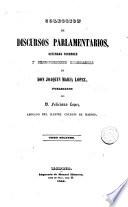 Colección de discursos parlamentarios, defensas forenses y producciones literarias de D. Joaquín María López, 2