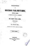 Colección de discursos parlamentarios, defensas forenses y producciones literarias de D. Joaquín María López, 7