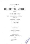 Coleccion de documentos ineditos para la historia de Chile desde el viaje de Magallanes hasta la batalla de Maipo 1518-1818