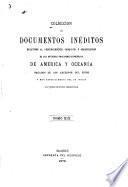 Colección de documentos inéditos, relativos al descubrimiento conquista y organización de las antiguas posesiones españolas de América y Oceanía, sacados de los archivos del reino, y muy especialmente del de Indias