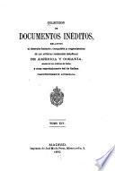 Colección de documentos inéditos, relativos al descubrimiento, conquista y organización de las antiguas posesiones españoles de América y Oceanía, sacados de los archivos del reino, y muy especialmente del de Indias. Competentemente autorizada