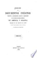 Colección de documentos inéditos, relativos al descubrimiento ... de las antiguas posesiones españolas de América y Oceanía