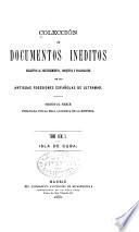 Colección de documentos ineditos relativos al descubrimiento: Isla de Cuba