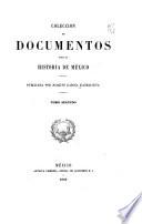 Colección de documentos para la historia de México: Prólogo. Noticia de las piezas contenidas en este volúmen. Documentos de siglo XVI