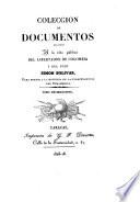Coleccion de documentos relativos á la vida pública del libertador ... Simon Bolívar