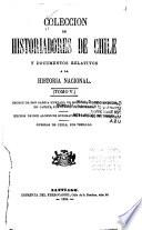 Coleccíon de historiadores de Chile y documentos relativos a la historia nacional