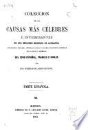 Colección de las causas mas célebres é interesantes, de los mejores modelos de alegatos, acusaciones fiscales, interrogatorios y las más elocuentes defensas en lo civil y criminal del foro español, frances e ingles