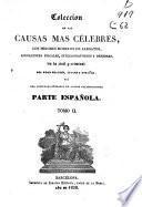 Coleccion de las causas mas célebres, los mejores modelos de alegatos, acusaciones fiscales interrogatorios y defensas, en lo civil y criminal del foro francés, inglés español