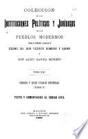 Colección de las instituciones políticas y jurídicas de los pueblos modernos: Códigos y leyes usuales españoles (t. 2) : texto y comentarios al Código civil
