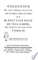 Coleccion de las obras sueltas, assi en prosa, como en verso, de d. Frey Lope Felix de Vega Carpio, del habito de San Juan. Tomo 1. [- 21.]