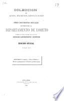 Colección de leyes, decretos, resoluciones i otros documentos oficiales referentes al departamento de Loreto [1777-1908]