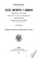 Coleccion de leyes, decretos y ordenes publicadas en el Peru desde el año de 1821 hasta 31 de diciembre de 1859, reimpresa por orden de materias