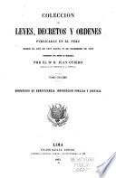 Coleccion de leyes, decretos y ordenes publicadas en el Peru desde el año de 1821 hasta 31 de diciembre de 1859, reimpresa por orden de materias