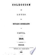 Colección de leyes del estado soberano del Cauca. Ed. oficial