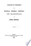 Colección de programas de la Escuela Normal Central de Maestras de Primera Enseñanza