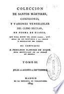 Colección de Santos Mártires, confesores, y varones venerables del clero secular, en forma de diario: (316 p., [1] h. de lám.)