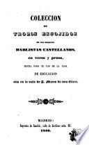 Coleccion de trozos escojidos de los mejores hablistas castellanos, en verso y prosa