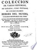 Colección de varias historias, asi sagradas, como profanas de los más celebres Heroes del Mundo y sucesos del orbe, 2