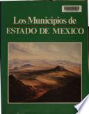 Colección Enciclopedia de los municipios de México: Estado de Mexico