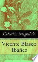 Colección integral de Vicente Blasco Ibáñez
