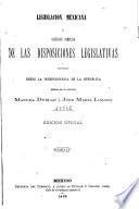 Coleccion legislativa completa de la Republica Mexicana con todas las disposiciones expedidas para la Federacion, el Distrito y los territorios federales