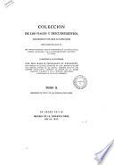 Colecciőn de los viages y descubrimientos, que hicieron por mar los españoles desde fines del siglo 15., con varios documentos inéditos concernientes á la historia de la marina castellana y de los establecimientos españoles en Indias, coórdinada é ilustrada por Martin Fernández de Navarrete ... Tomo I [-V]
