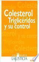 Colesterol, triglicéridos y su control