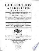 Collection academique composee des mémoires actes ou journaux des plus celebres académies et sociétés litteraires des extraits des meilleurs ouvrages periodiques....